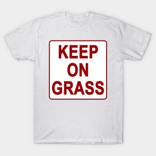 Keep on grass T-Shirt